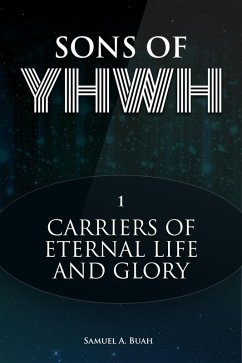 Cover Sons of YHWH: Carriers of Eternal Life and Glory (eBook, ePUB)