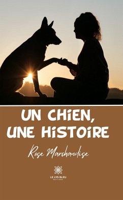 Un chien, une histoire (eBook, ePUB) - Marchandise, Rose