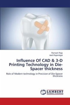 Influence Of CAD & 3-D Printing Technology in Die-Spacer thickness