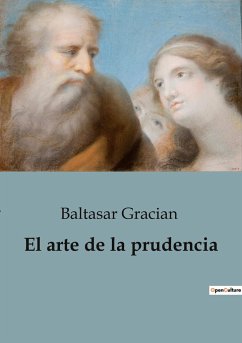 El arte de la prudencia - Gracian, Baltasar