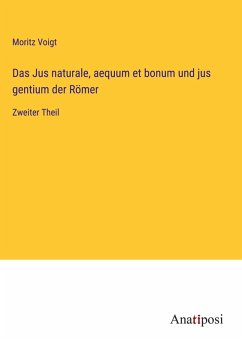 Das Jus naturale, aequum et bonum und jus gentium der Römer Cover Das Jus naturale, aequum et bonum und jus gentium der Römer