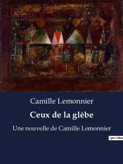 Ceux de la glèbe - Lemonnier, Camille