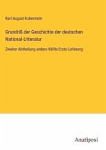 Grundriß der Geschichte der deutschen National-Litteratur