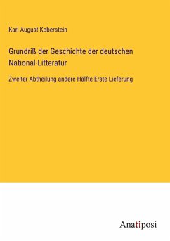 Grundriß der Geschichte der deutschen National-Litteratur - Koberstein, Karl August