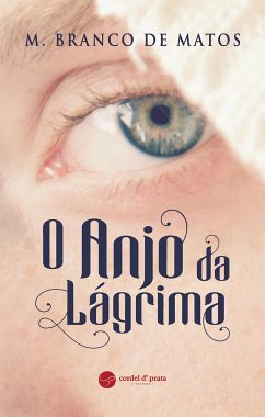 O Anjo da Lágrima (eBook, ePUB) - Branco de Matos, M.