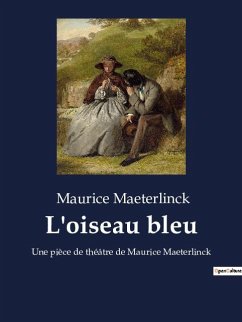 L'oiseau bleu - Maeterlinck, Maurice