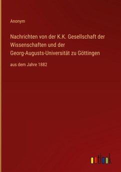 Nachrichten von der K.K. Gesellschaft der Wissenschaften und der Georg-Augusts-Universität zu Göttingen - Anonym