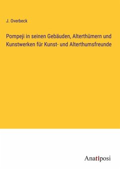 Cover Pompeji in seinen Gebäuden, Alterthümern und Kunstwerken für Kunst- und Alterthumsfreunde