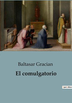 El comulgatorio - Gracian, Baltasar