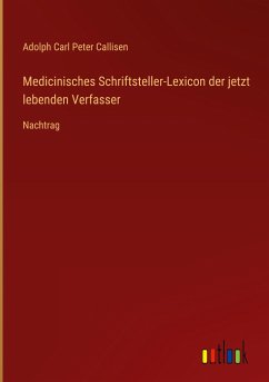 Medicinisches Schriftsteller-Lexicon der jetzt lebenden Verfasser