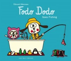 Fodo Dodo Goes Fishing - Manceau, Edouard