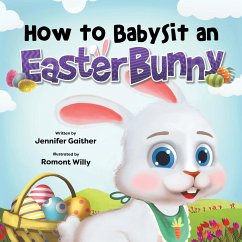 How to Babysit an Easter Bunny - Gaither, Jennifer