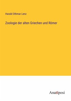 Zoologie der alten Griechen und Römer - Lenz, Harald Othmar