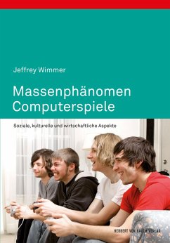 Massenphänomen Computerspiele (eBook, ePUB) - Wimmer, Jeffrey