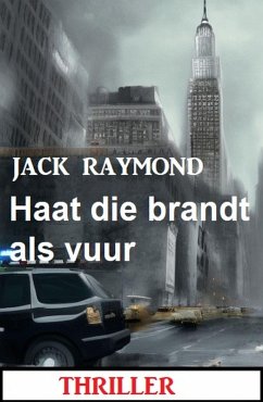 Cover Haat die brandt als vuur: Thriller (eBook, ePUB)
