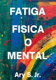 Fatiga Fisica o Mental (eBook, ePUB) Fatiga Fisica o Mental (eBook, ePUB)