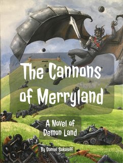 The Cannons of Merryland (Demon Land, #2) (eBook, ePUB) - Sokoloff, Daniel