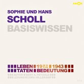 Sophie und Hans Scholl (1921/18-1943) - Leben, Taten, Bedeutung - Basiswissen (MP3-Download)