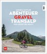 Abenteuer Gravel-Transalp (eBook, ePUB) - Bild 1