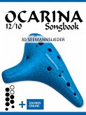 Ocarina 12/10 Songbook - 30 Seemannslieder (eBook, ePUB)