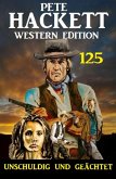 Unschuldig und geächtet: Pete Hackett Western Edition 125 (eBook, ePUB)