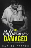 Hot Billionaire's Damaged (eBook, ePUB) Hot Billionaire's Damaged (eBook, ePUB)