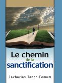 Le Chemin de la Sanctification (Le Chemin Chretien, #4) (eBook, ePUB)