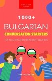 1000+ Bulgarian Conversation Starters for Teachers & Independent Learners (eBook, ePUB) 1000+ Bulgarian Conversation Starters for Teachers & Independent Learners (eBook, ePUB)