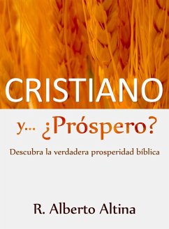 Cristiano y...¿Próspero? (eBook, ePUB) - Altina, R. Alberto