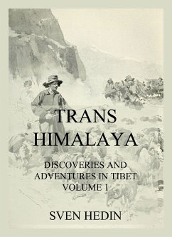 Trans-Himalaya - Discoveries and Adventures in Tibet, Vol. 1 (eBook, ePUB) - Hedin, Dr. Sven