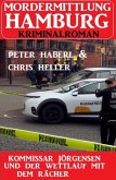 Kommissar Jörgensen und der Wettlauf mit dem Rächer: Mordermittlung Hamburg Kriminalroman (eBook, ePUB)