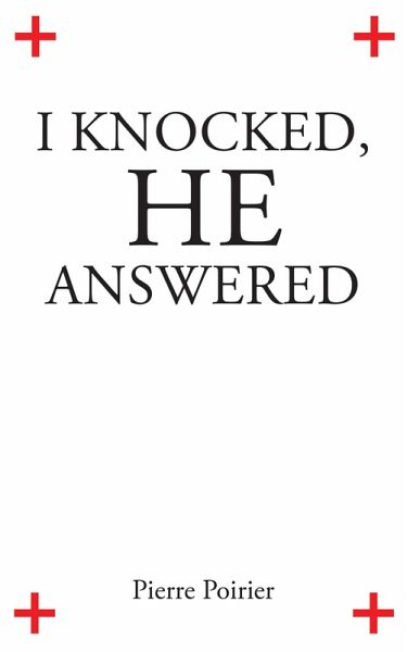 I Knocked, He Answered (eBook, ePUB) I Knocked, He Answered (eBook, ePUB)