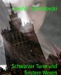 Schwarzer Turm und finstere Wesen... - Bild 1