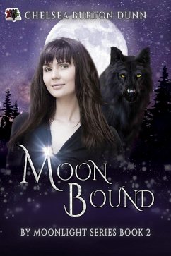 Moon Bound (By Moonlight Series, #2) (eBook, ePUB) - Dunn, Chelsea Burton