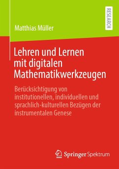 Lehren und Lernen mit digitalen Mathematikwerkzeugen (eBook, PDF) - Müller, Matthias