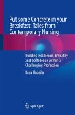 Put some Concrete in your Breakfast: Tales from Contemporary Nursing (eBook, PDF)