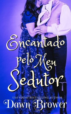 Encantado pelo Meu Sedutor (ligados através do tempo, #5) (eBook, ePUB) - Brower, Dawn