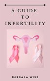 A Guide to Infertility (eBook, ePUB)