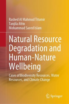Natural Resource Degradation and Human-Nature Wellbeing (eBook, PDF) - Titumir, Rashed Al Mahmud; Afrin, Tanjila; Islam, Mohammad Saeed