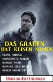 Das Grauen hat keinen Namen: Horror-Erzählungen (eBook, ePUB)