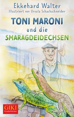 Toni Maroni und die Smaragdeidechsen (eBook, ePUB) - Walter, Ekkehard