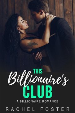 This Billionaire's Club (The Billionaire's Club, #3) (eBook, ePUB) - Foster, Rachel