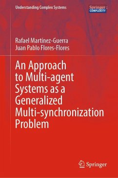 An Approach to Multi-agent Systems as a Generalized Multi-synchronization Problem (eBook, PDF) - Martínez-Guerra, Rafael; Flores-Flores, Juan Pablo