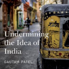 Undermining the Idea of India (MP3-Download) - Patel, Gautam S.