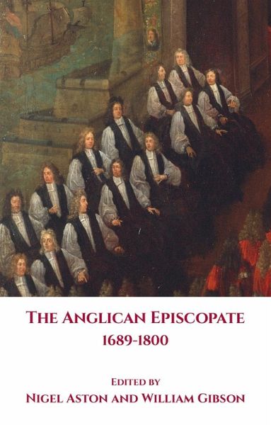 The Anglican Episcopate 1689-1800 (eBook, ePUB) The Anglican Episcopate 1689-1800 (eBook, ePUB)
