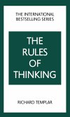 Rules of Thinking, The: A Personal Code to Think Yourself Smarter, Wiser and Happier (eBook, ePUB)