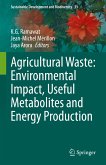 Agricultural Waste: Environmental Impact, Useful Metabolites and Energy Production (eBook, PDF)