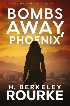 Bombs Away, Phoenix (eBook, ePUB) - Rourke, H. Berkeley