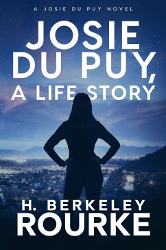 Josie Du Puy, A Life Story (eBook, ePUB) - Rourke, H. Berkeley