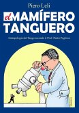 El Mamífero Tanguero Antropología del Tango, por el Profesor Pedro Pugliese (eBook, ePUB)